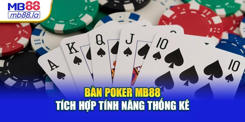 Bàn Poker MB88 tích hợp tính năng thống kê