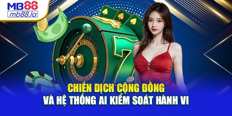 Chiến dịch cộng đồng và hệ thống AI kiểm soát hành vi