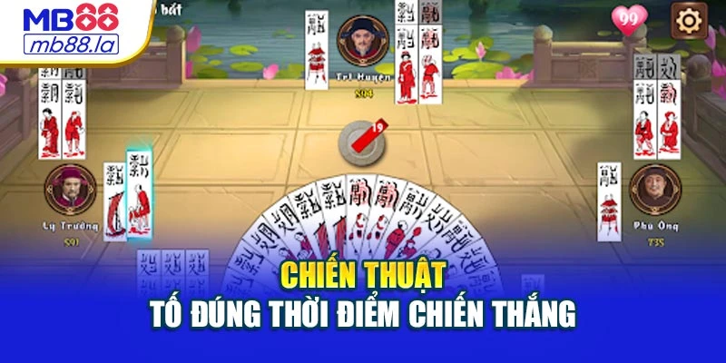 Chiến thuật tố đúng thời điểm chiến thắng
