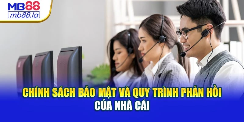 Chính sách bảo mật và quy trình phản hồi của nhà cái