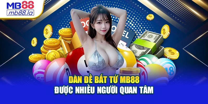 Dàn đề bất tử MB88 được nhiều người quan tâm