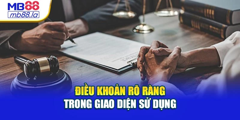 Điều khoản rõ ràng trong giao diện sử dụng