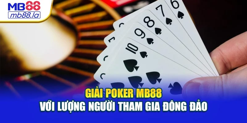 Giải Poker MB88 với lượng người tham gia đông đảo
