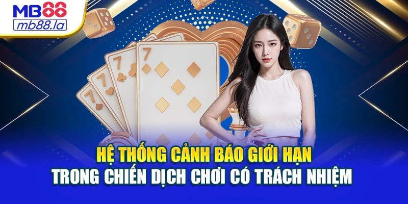 Hệ thống cảnh báo giới hạn trong chiến dịch chơi có trách nhiệm 