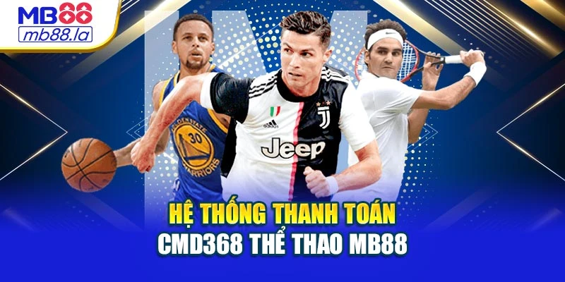 Hệ thống thanh toán CMD368 thể thao MB88