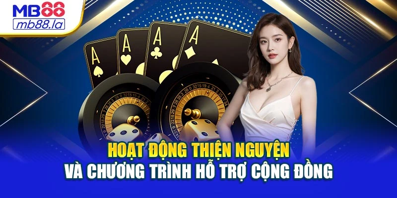 Hoạt động thiện nguyện và chương trình hỗ trợ cộng đồng