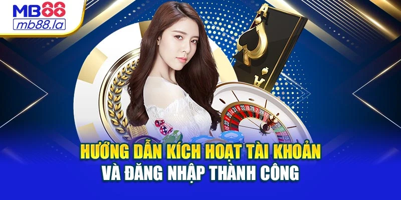 Hướng dẫn kích hoạt tài khoản và đăng nhập thành công