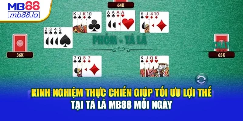 Kinh nghiệm thực chiến giúp tối ưu lợi thế tại Tá Lả MB88 mỗi ngày