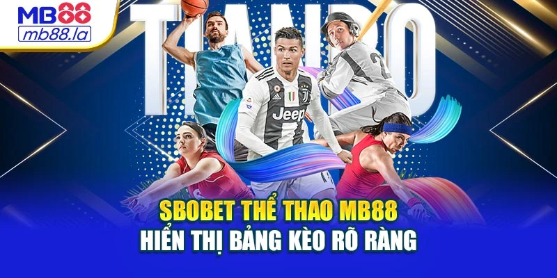 SBOBET thể thao MB88 hiển thị bảng kèo rõ ràng