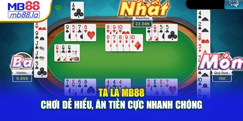 Tá Lả MB88 - Chơi Dễ Hiểu, Ăn Tiền Cực Nhanh Chóng