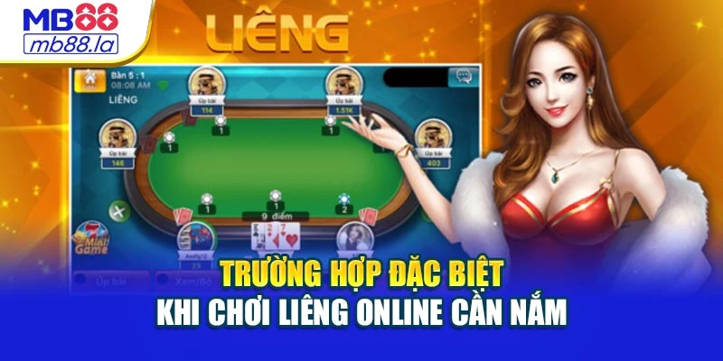 Trường hợp đặc biệt khi chơi Liêng online cần nắm