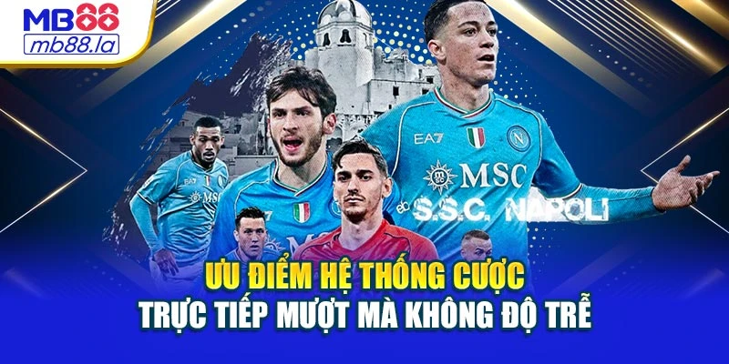 Ưu điểm hệ thống cược trực tiếp mượt mà không độ trễ