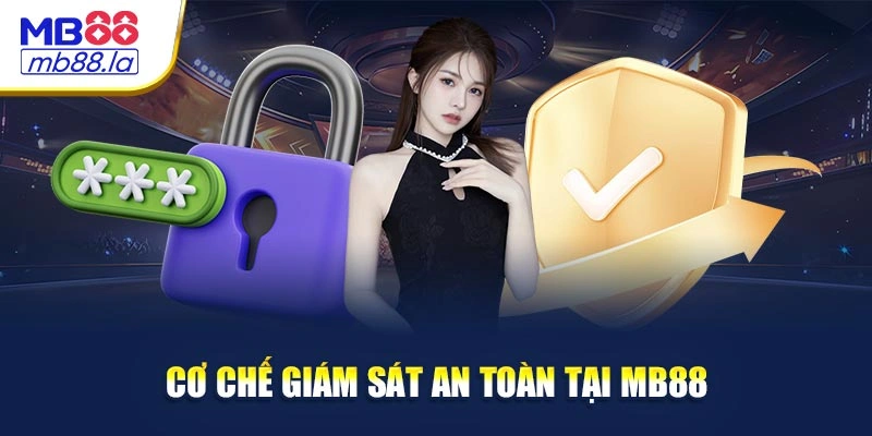 Cơ chế giám sát an toàn tại MB88