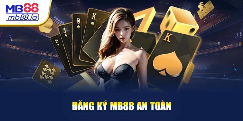 Đăng ký MB88 an toàn